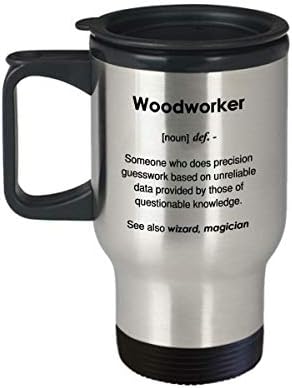 Кафеена Чаша Смешни Woodworker Definition - Пътна Чаша на 14 грама
